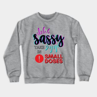 Sassy - take in small doses | Funny Pun Introvert Sassy Punchy Design | Neon Retro Black Crewneck Sweatshirt